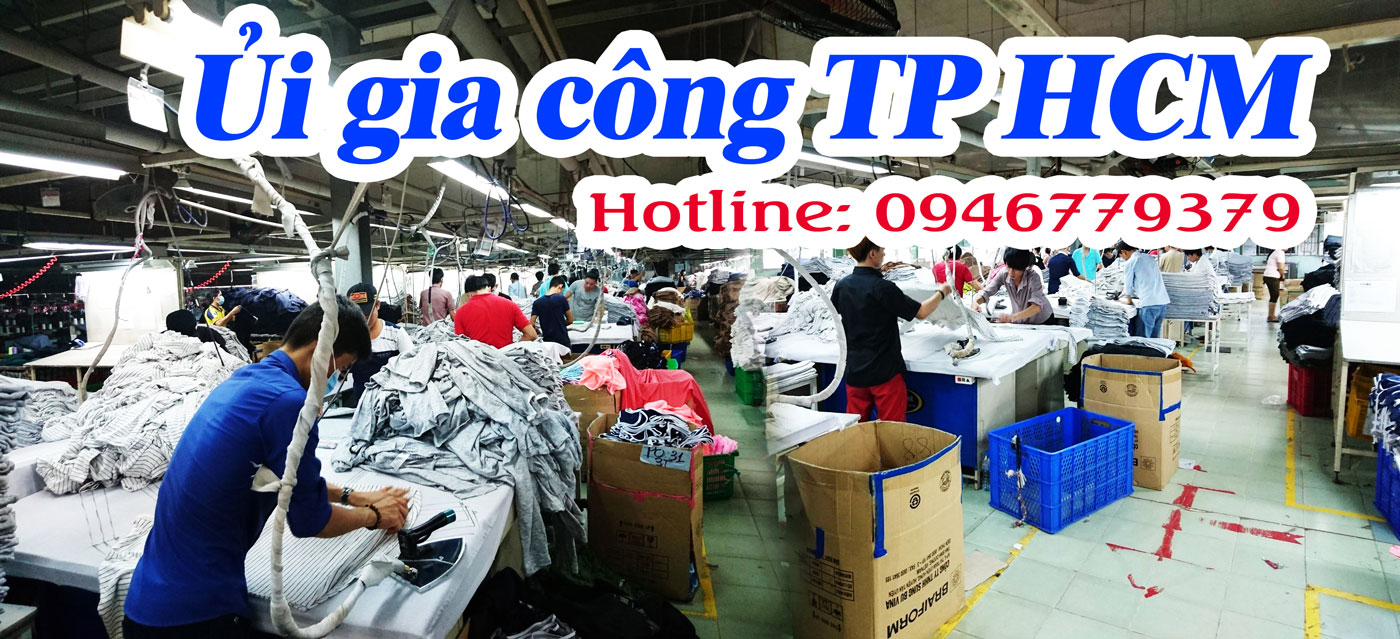 nhận ủi gia công quận Bình Tân- Tân Phú - Tân Bình - TP HCM